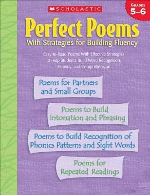 Perfect Poems with Strategies for Building Fluency: Grades 5-6 - Scholastic Inc