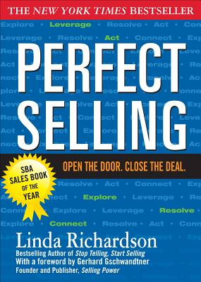 Perfect Selling: Open the Door. Close the Deal. - Richardson, Linda