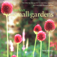 Perfect Small Gardens - McHoy, Peter, and Segall, Barbara, and Donaldson, Stephanie