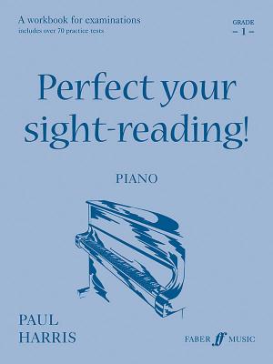 Perfect Your Sight-Reading! Piano: Grade 1 - Harris, Paul