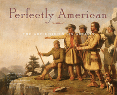 Perfectly American: The Art-Union & Its Artists