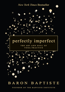 Perfectly Imperfect: The Art and Soul of Yoga Practice