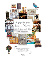 Perfectly Kept House is the Sign of A Misspent Life: How to live creatively with collections, clutter, work, kids, pets, art, etc... and stop worrying about everything being perfectly in its place.