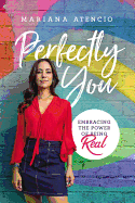 Perfectly You: Embracing the Power of Being Real