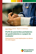 Perfil de pacientes portadores de gastrostomia e o papel do cuidador