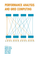 Performance Analysis and Grid Computing: Selected Articles from the Workshop on Performance Analysis and Distributed Computing August 19-23, 2002, Dagstuhl, Germany