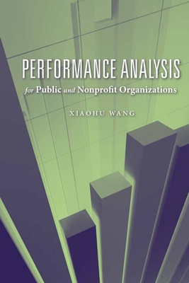 Performance Analysis for Public and Nonprofit Organizations - Wang, Xiaohu