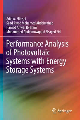 Performance Analysis of Photovoltaic Systems with Energy Storage Systems - Elbaset, Adel A, and Abdelwahab, Saad Awad Mohamed, and Ibrahim, Hamed Anwer