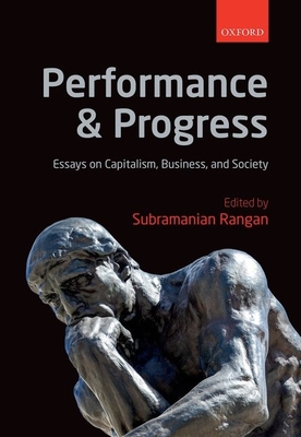 Performance and Progress: Essays on Capitalism, Business, and Society - Rangan, Subramanian (Editor)