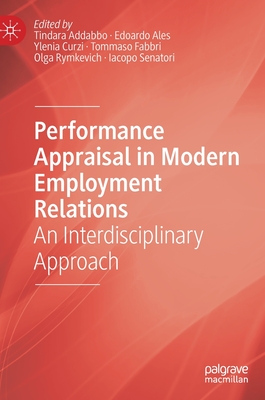 Performance Appraisal in Modern Employment Relations: An Interdisciplinary Approach - Addabbo, Tindara (Editor), and Ales, Edoardo (Editor), and Curzi, Ylenia (Editor)