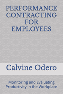 Performance Contracting for Employees: Monitoring and Evaluating Productivity in the Workplace