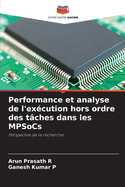 Performance et analyse de l'ex?cution hors ordre des t?ches dans les MPSoCs