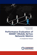 Performance Evaluation of Manet (Mobile Ad-Hoc Network) Metrics