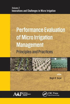 Performance Evaluation of Micro Irrigation Management: Principles and Practices - Goyal, Megh R (Editor)