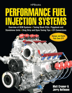 Performance Fuel Injection Systems Hp1557: How to Design, Build, Modify, and Tune Efi and ECU Systems.Covers Components, Sensors, Fuel and Ignition Requirements, Tuning the Stock Ecu, Piggyback and Stand