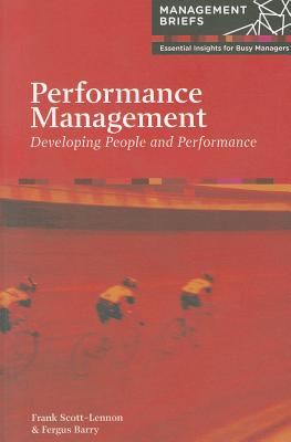 Performance Management: Developing People & Performance - Scott-Lennon, Frank, and Barry, Fergus