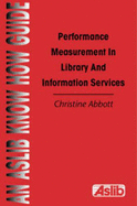 Performance Measurement in Library and Information Services - Abbott, Christine, and Webb, Sylvia P. (Volume editor)