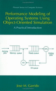 Performance Modeling of Operating Systems Using Object-Oriented Simulations: A Practical Introduction - Garrido, Jose M