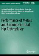 Performance of Metals and Ceramics in Total Hip Arthroplasty
