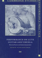 Performance on Lute, Guitar, and Vihuela: Historical Practice and Modern Interpretation