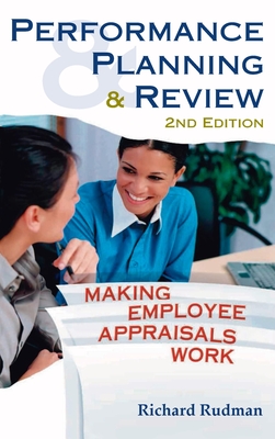 Performance Planning and Review: Making employee appraisals work - Rudman, Richard