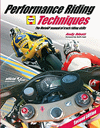 Performance Riding Techniques: The MotoGP Manual of Track Riding Skills