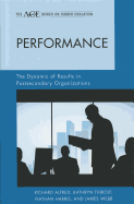 Performance: The Dynamic of Results in Postsecondary Organizations