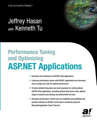 Performance Tuning and Optimizing ASP.Net Applications - Tu, Kenneth, and Hasan, Jeffrey
