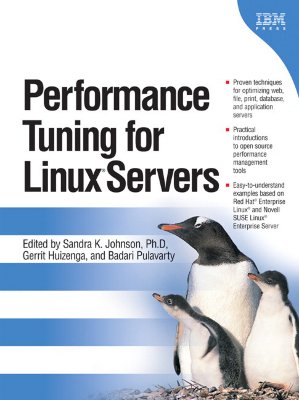 Performance Tuning for Linux (R) Servers - Johnson, Sandra K, and Pulavarty, Badari, and Huizenga, Gerrit