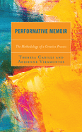 Performative Memoir: The Methodology of a Creative Process