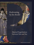 Performing by the Book?: Musical Negotiations between Text and Act