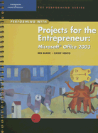 Performing with Projects for the Entrepreneur: Microsoft Office 2003