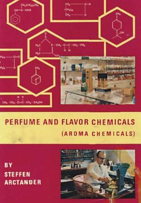 Perfume & Flavor Chemicals (Aroma Chemicals) Vol.II - Arctander, Steffen