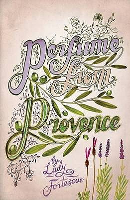 Perfume from Provence - Fortescue, Winifred