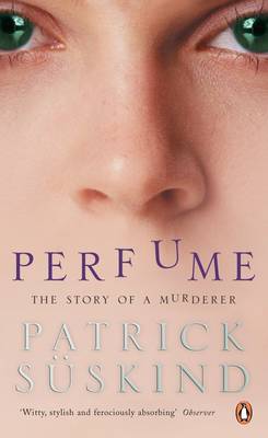 Perfume: the Story of a Murderer - Sskind, Patrick
