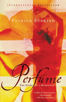 Perfume: The Story of a Murderer - Suskind, Patrick