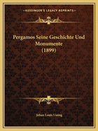 Pergamos Seine Geschichte Und Monumente (1899)