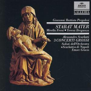 Pergolesi: Stabat Mater; Alessandro Scarlatti: 3 Concerti Grossi - 