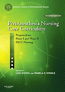 Perianesthesia Nursing Core Curriculum: Preprocedure, Phase I and Phase II PACU Nursing