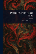Pericles, Prince of Tyre