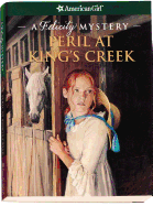 Peril at King's Creek: A Felicity Mystery