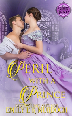 Peril with a Prince - Murdoch, Emily E K