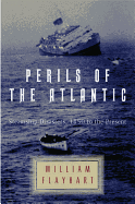 Perils of the Atlantic: Steamship Disasters, 1850 to the Present
