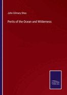 Perils of the Ocean and Wilderness