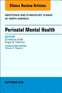 Perinatal Mental Health, an Issue of Obstetrics and Gynecology Clinics: Volume 45-3