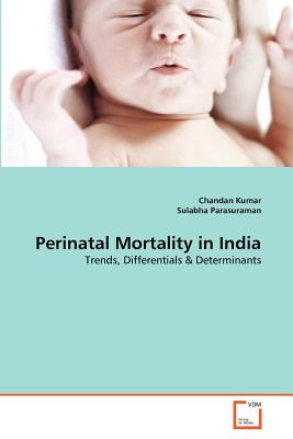 Perinatal Mortality in India - Kumar, Chandan, and Parasuraman, Sulabha