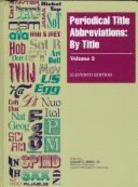 Periodical Title Abbreviations - Gale Group, and Alkire, Leland G, and Bonk, Mary R (Editor)