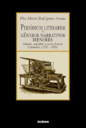 Periodicos Literarios y Generos Narrativos Menores: Fabula, Anecdota y Carta Ficticia Colombia (1792- 1850) - Rodriguez-Arenas, Flor Maria