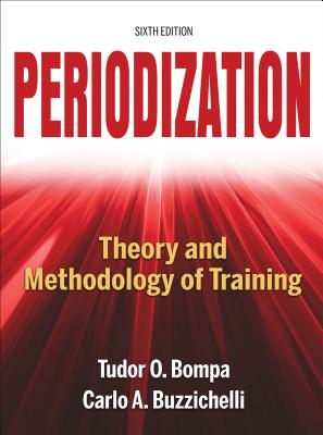 Periodization: Theory and Methodology of Training - Bompa, Tudor O, and Buzzichelli, Carlo