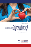 Periodontitis and cardiovascular disease- a 2 way relationship
